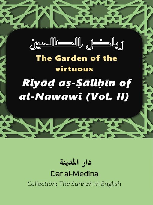 Title details for The Garden of the virtuous Riyāḍ aṣ-Ṣāliḥīn of al-Nawawi (Volume II) by Dar al-Medina (English) - Available